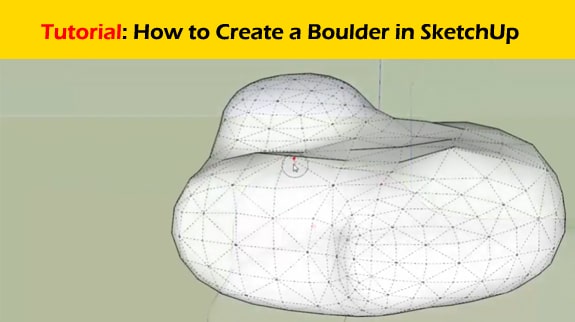 boulder in sketchup